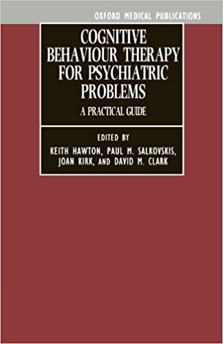 Cognitive Behaviour Therapy for Psychiatric Problems A Practical Guide (Oxford Medical Publications)